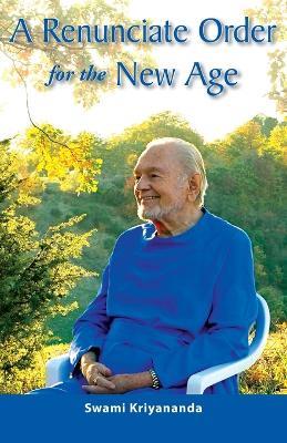Renunciate Order for the New Age: A Breakthrough in the Evolution of Consciousness. - cover