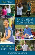 The Need for Spiritual Communities & How to Start Them