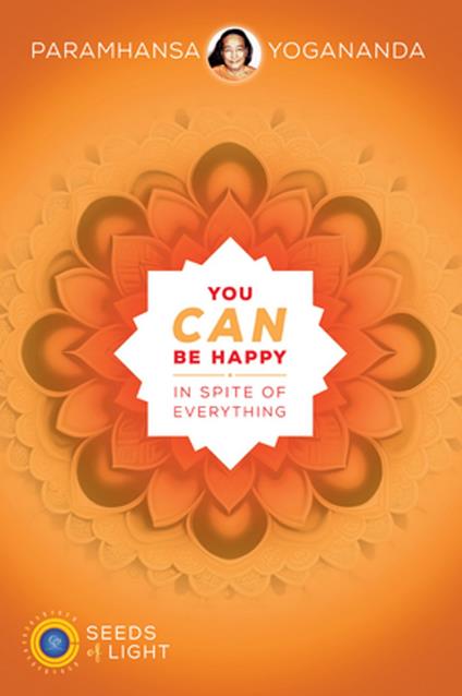 You Can Be Happy In Spite of Everything