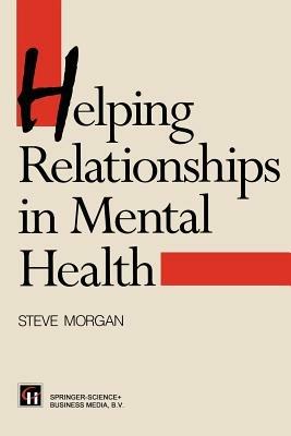 Helping Relationships in Mental Health - Steve Morgan,Jo Campling - cover