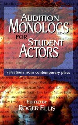 Audition Monologs for Student Actors: Selections from Contemporary Plays - cover