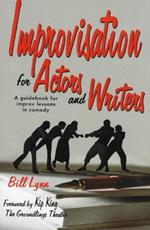 Improvisation for Actors & Writers: A Guidebook for Improv Lessons in Comedy