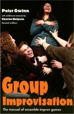 Group Improvisation: The Manual of Ensemble Improv Games - Peter Gwinn - cover