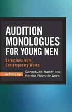Audition Monologues for Young Men: Selections from Contemporary Works