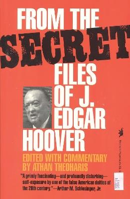 From the Secret Files of J. Edgar Hoover - Athan Theoharis - cover