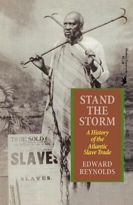 Stand the Storm: A History of the Atlantic Slave Trade - Edwards Reynolds - cover