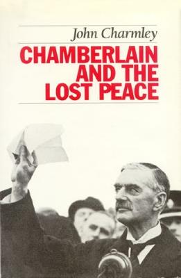 Chamberlain and the Lost Peace - John Charmley - cover