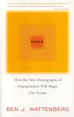Fewer: How the New Demography of Depopulation Will Shape Our Future
