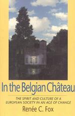 In the Belgian Chateau: The Spirit and Culture of a European Society in an Age of Change