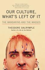 Our Culture, What's Left of It: The Mandarins and the Masses