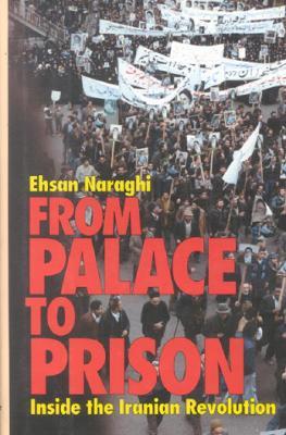 From Palace to Prison: Inside the Iranian Revolution - Ehsan Naraghi - cover