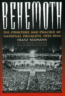 Behemoth: The Structure and Practice of National Socialism, 1933-1944 - Franze Neumann - cover