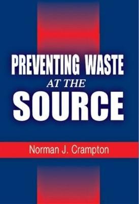 Preventing Waste at the Source - Norman J. Crampton - cover