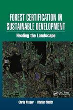 Forest Certification in Sustainable Development: Healing the Landscape