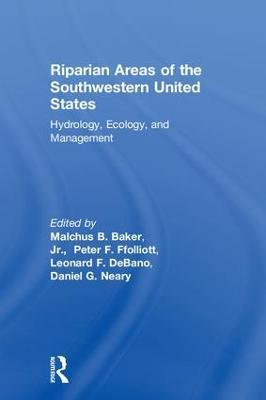 Riparian Areas of the Southwestern United States: Hydrology, Ecology, and Management - cover