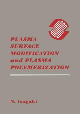 Plasma Surface Modification and Plasma Polymerization - Norihiro Inagaki - cover