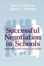 Successful Negotiation in School: Management, Unions, Employee, and Citizens