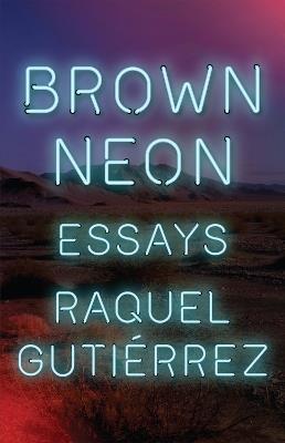 Brown Neon - Raquel Gutierrez - cover