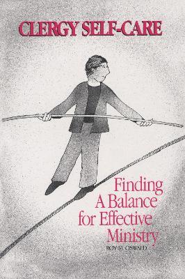 Clergy Self-Care: Finding a Balance for Effective Ministry - Roy M. Oswald - cover