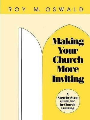 Making Your Church More Inviting: A Step-by-Step Guide for In-Church Training - Roy M. Oswald - cover