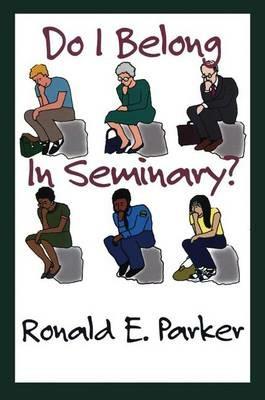 Do I Belong in Seminary? - Ronald E. Parker - cover