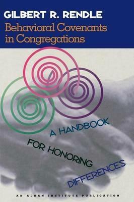 Behavioral Covenants in Congregations: A Handbook for Honoring Differences - Gil Rendle - cover