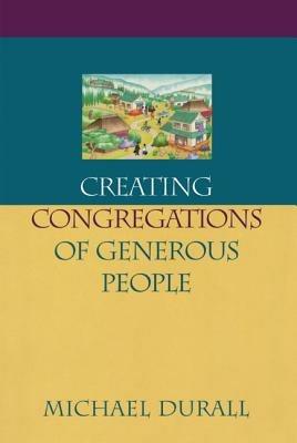 Creating Congregations of Generous People - Michael Durall - cover