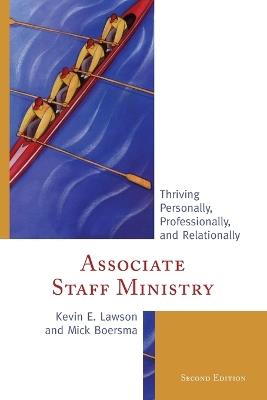 Associate Staff Ministry: Thriving Personally, Professionally, and Relationally - Kevin E. Lawson,Mick Boersma - cover
