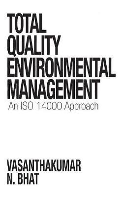 Total Quality Environmental Management: An ISO 14000 Approach - Vasanthaku N. Bhat - cover