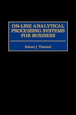 On-line Analytical Processing Systems for Business - Robert J. Thierauf - cover