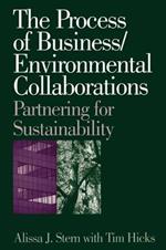 The Process of Business/Environmental Collaborations: Partnering for Sustainability