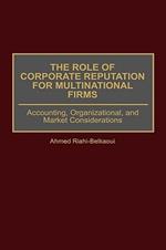 The Role of Corporate Reputation for Multinational Firms: Accounting, Organizational, and Market Considerations