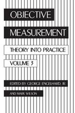 Objective Measurement: Theory Into Practice, Volume 3