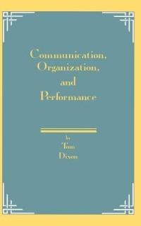 Communication, Organization, and Performance - Tom Dixon - cover