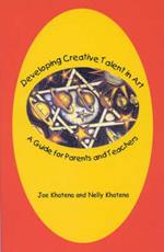 Developing Creative Talent in Art: A Guide for Parents and Teachers