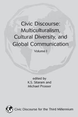 Civic Discourse: Volume One, Multiculturalism, Cultural Diversity, and Global Communication - cover