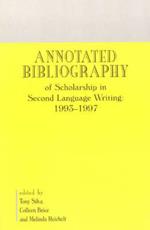 Annotated Bibliography of Scholarship in Second Language Writing: 1993-1997