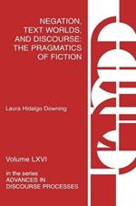 Negation, Text Worlds, and Discourse: The Pragmatics of Fiction