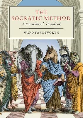 The Socratic Method: A Practitioner's Handbook - Ward Farnsworth - cover