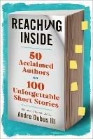 Reaching Inside: 50 Acclaimed Authors on 100 Essential Short Stories - cover