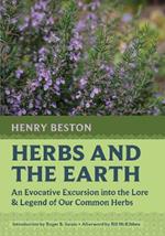 Herbs and the Earth: An Evocative Excursion into the Lore & Legend of Our Common Herbs