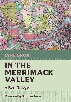 In the Merrimack Valley: A Farm Trilogy - Jane Brox - cover