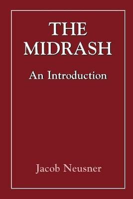 The Midrash: An Introduction - Jacob Neusner - cover