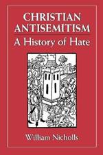 Christian Antisemitism: A History of Hate