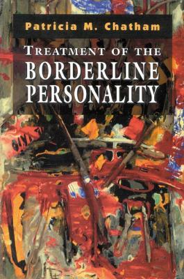 Treatment of the Borderline Personality - Patricia Chatham - cover