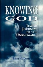 Knowing God: Jewish Journeys to the Unknowable