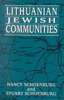 Lithuanian Jewish Communities - Nancy Schoenburg,Stuart Schoenburg - cover