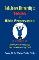 Bob Jones University's Errors on Bible Preservation - D A Waite - cover