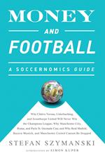 Money and Football: A Soccernomics Guide (INTL ed)