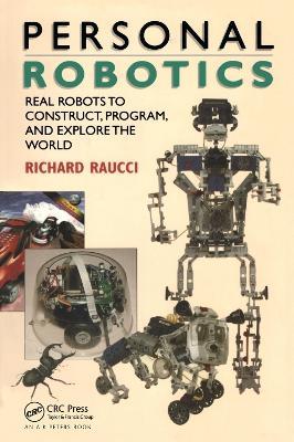 Personal Robotics: Real Robots to Construct, Program, and Explore the World - Richard Raucci - cover